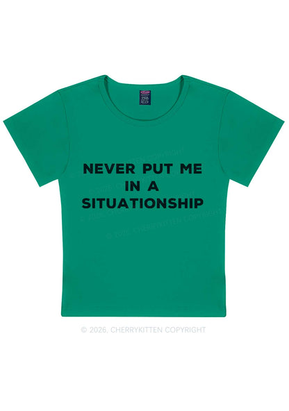 Never Put Me In A Situationship Y2K Baby Tee Cherrykitten