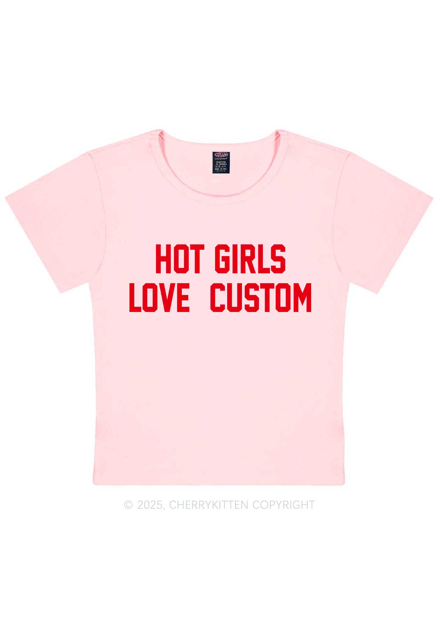 Hot Girls Love Custom Y2K Baby Tee Cherrykitten