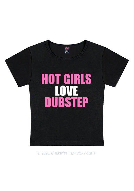 Hot Girls Love Dubstep Y2K Baby Tee Cherrykitten