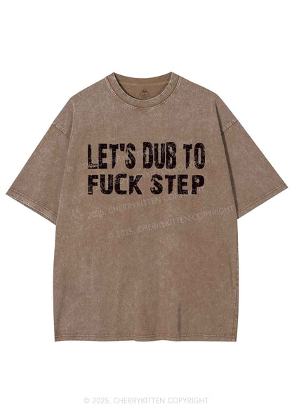 Lets Dub To Step Y2K Shirts Washed Tee Cherrykitten