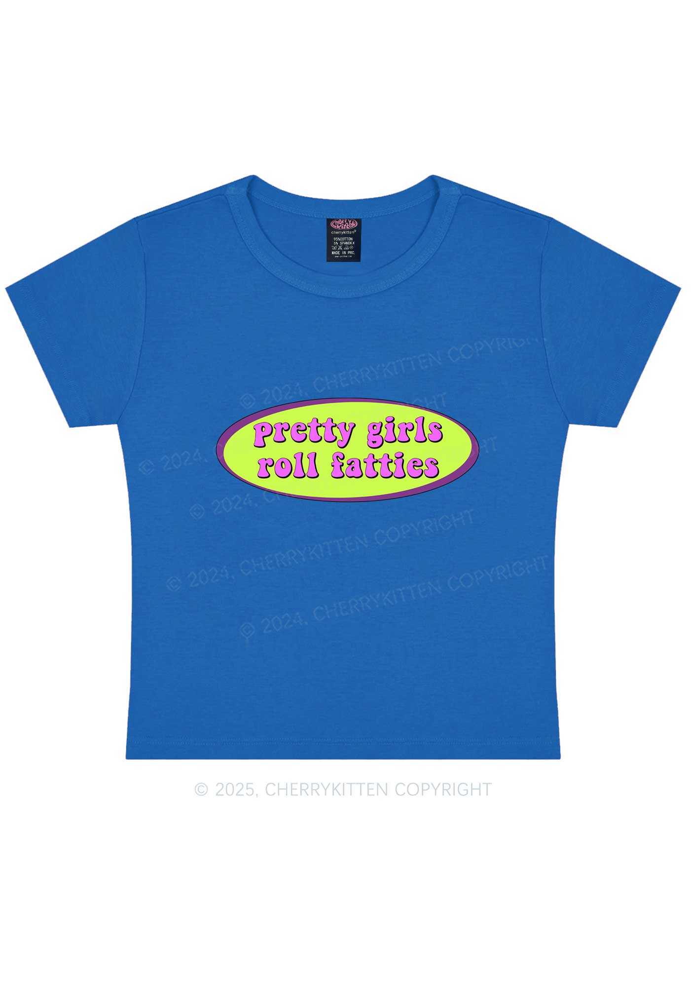 Pretty Girls Roll Fatties Y2K Baby Tee Cherrykitten