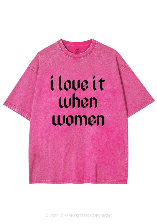 I Love It When Women Y2K Shirts Washed Tee Cherrykitten