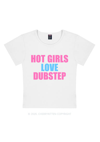 Hot Girls Love Dubstep Y2K Baby Tee Cherrykitten