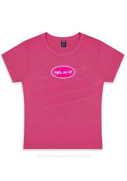 Curvy Ugh As If Y2K Baby Tee Cherrykitten