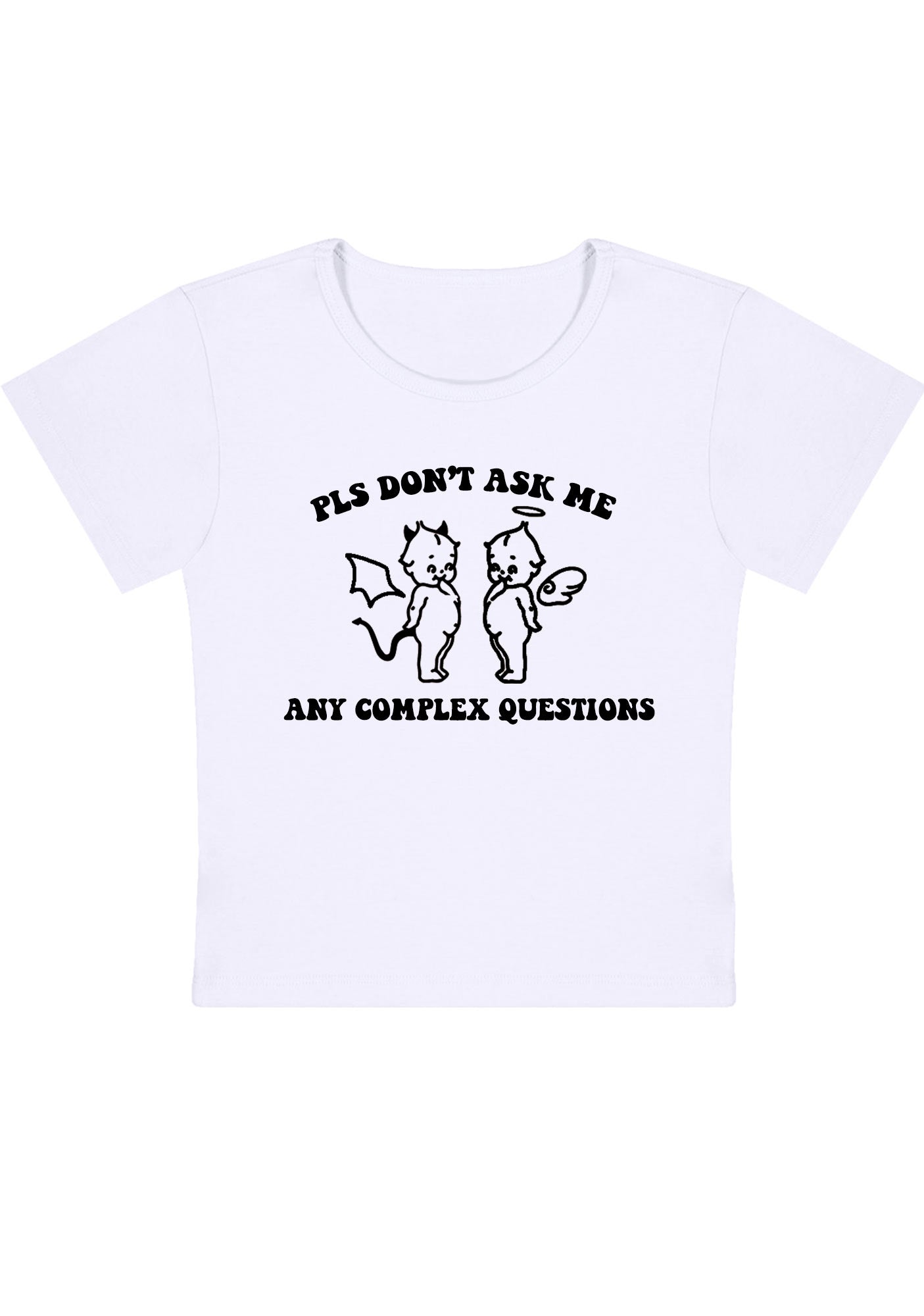 Curvy PLS Don't Ask Me Any Complex Questions Baby Tee