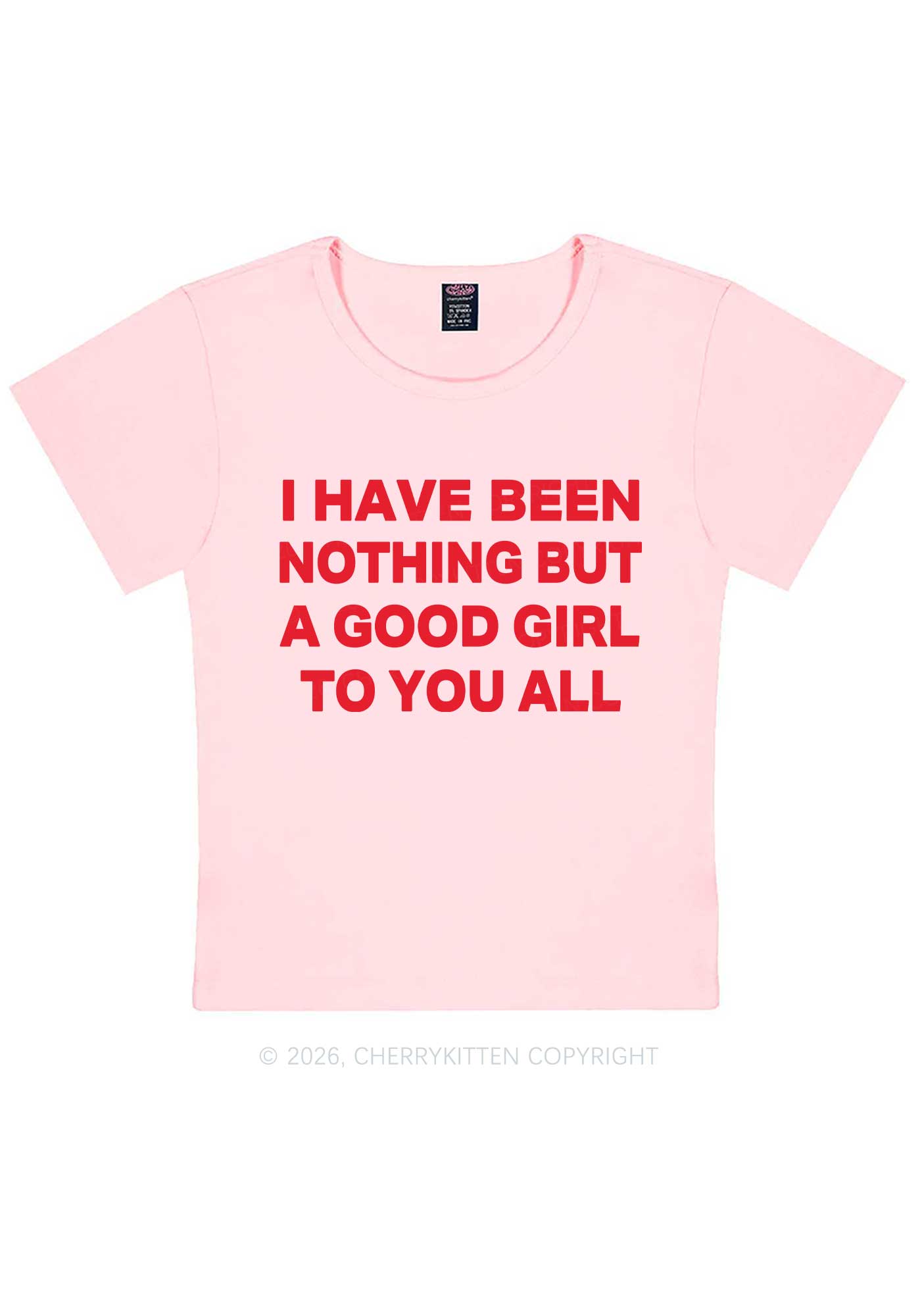 I Have Been A Good Girl Y2K Baby Tee Cherrykitten