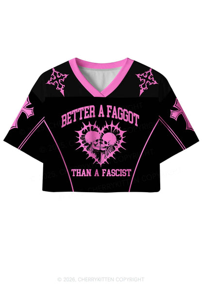 Hot Pink Better A Faggot Than A Fascist Pride Y2K Crop Sport Jersey Shirts Cherrykitten