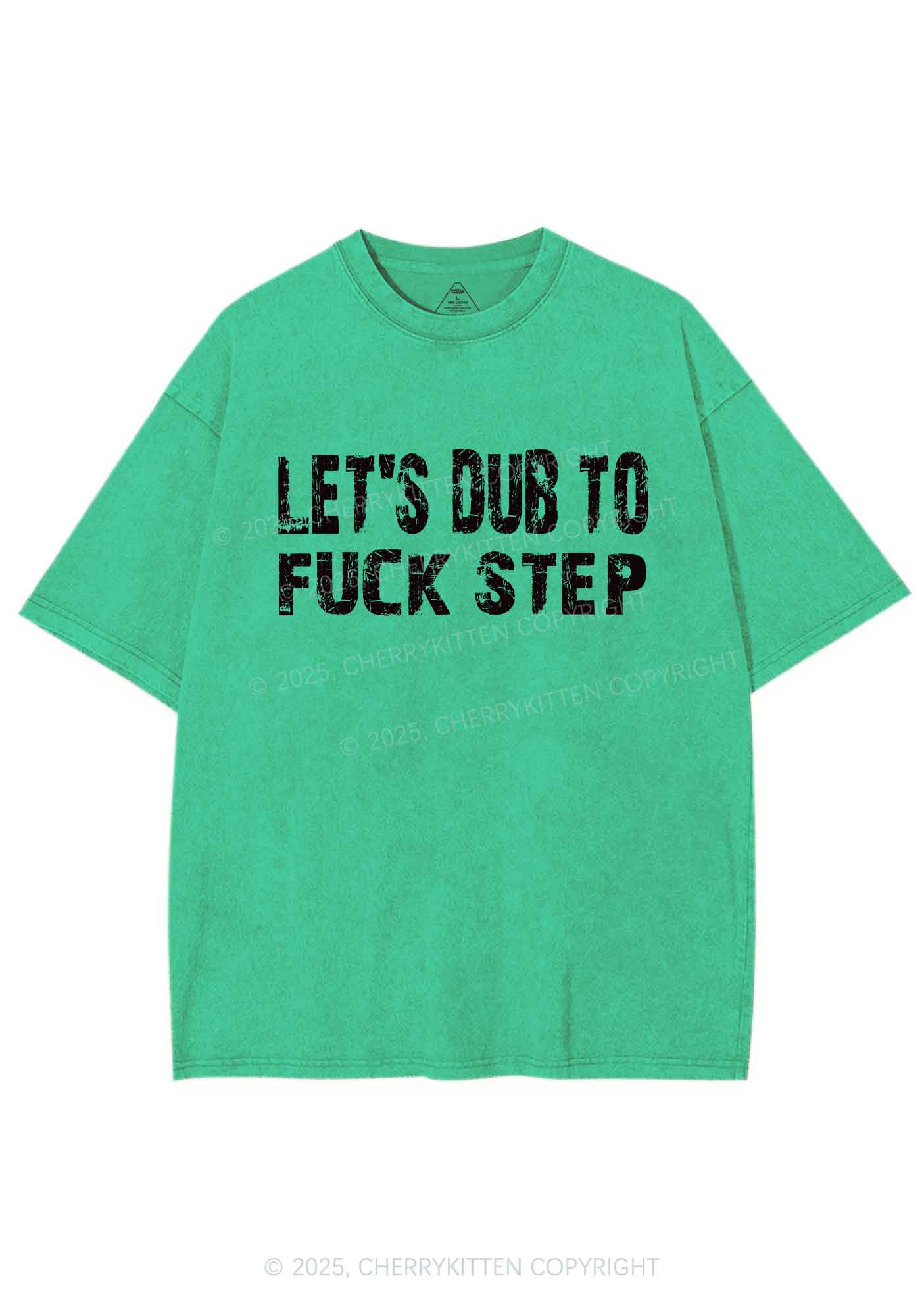 Lets Dub To Step Y2K Shirts Washed Tee Cherrykitten