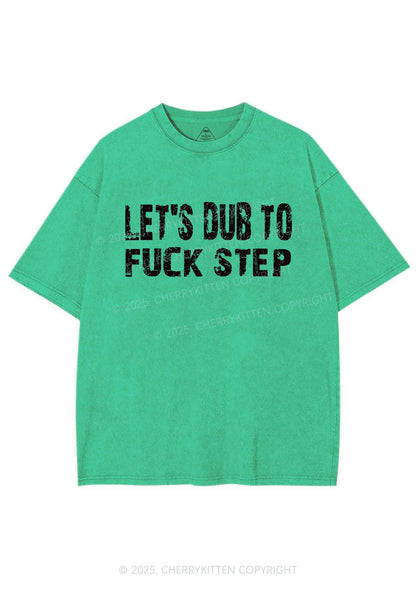 Lets Dub To Step Y2K Shirts Washed Tee Cherrykitten