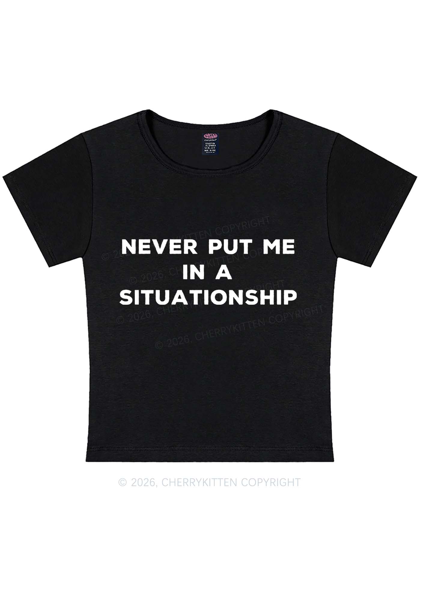 Never Put Me In A Situationship Y2K Baby Tee Cherrykitten