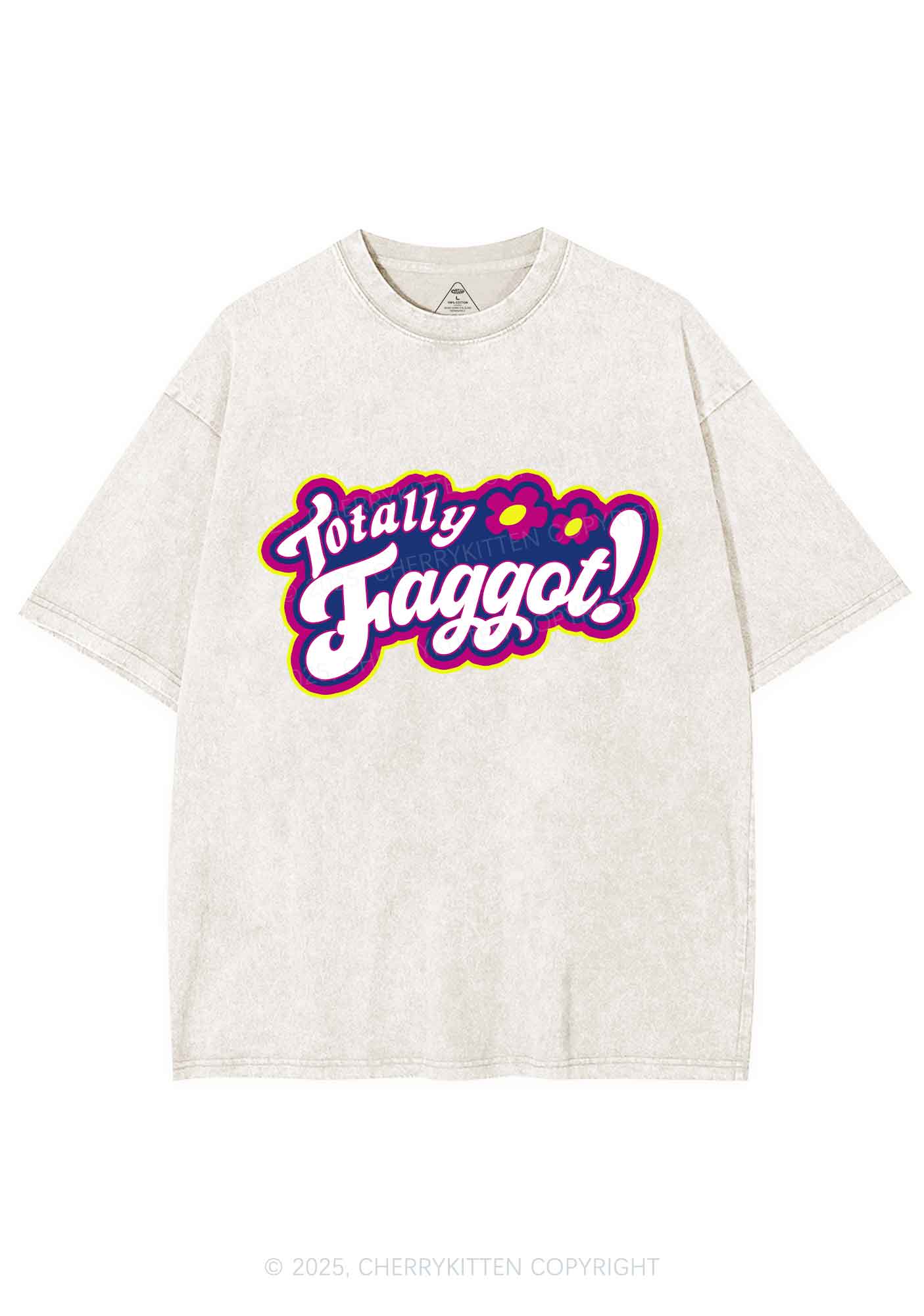 Totally Faggot Pride Y2K Shirts Washed Tee Cherrykitten