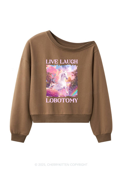 Live Laugh Lobotomy Unicorn Y2K Off Shoulder Sweatshirts Cherrykitten
