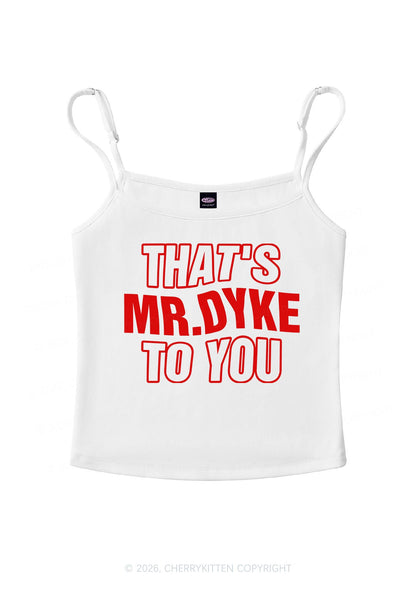 Thats Mr Dyke Pride Y2K Spaghetti Strap Cami Cherrykitten