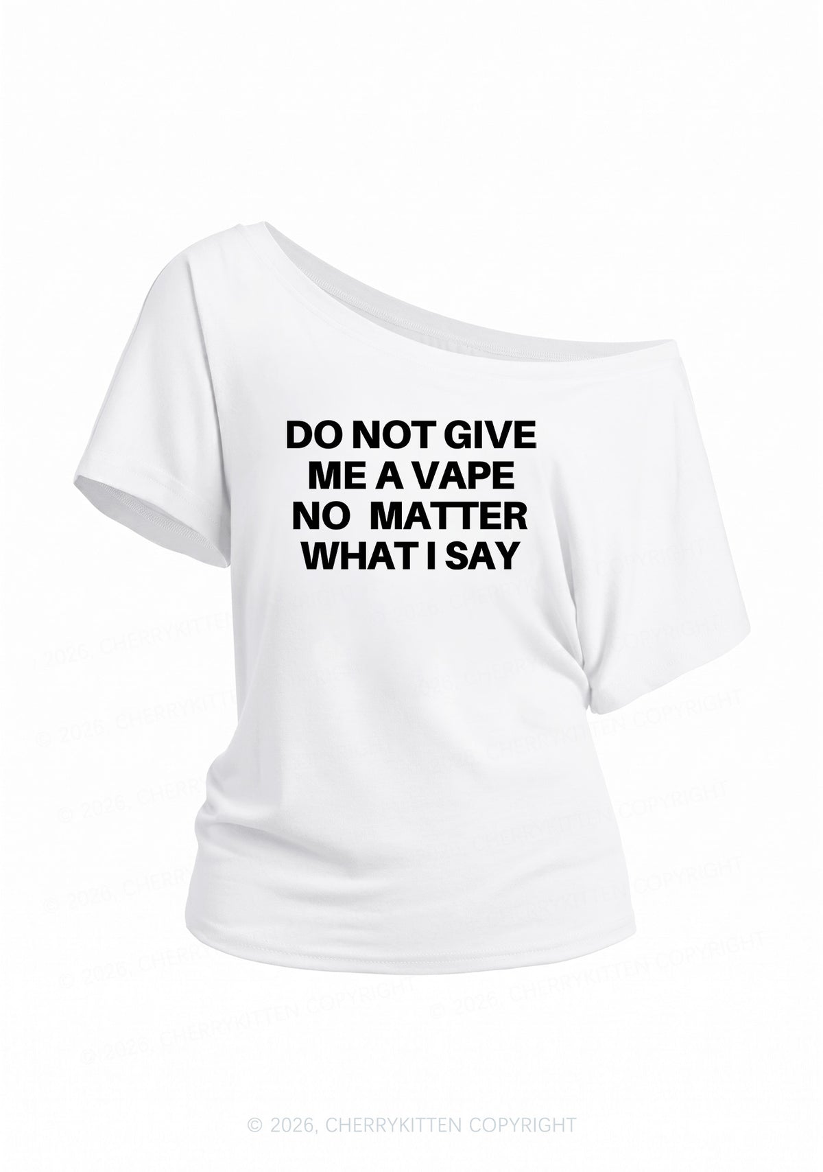 Do Not Give Me A Vape Y2K Off Shoulder Tee Cherrykitten