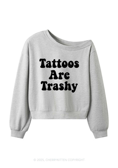 Tattoos Are Trashy Y2K Off Shoulder Sweatshirts Cherrykitten