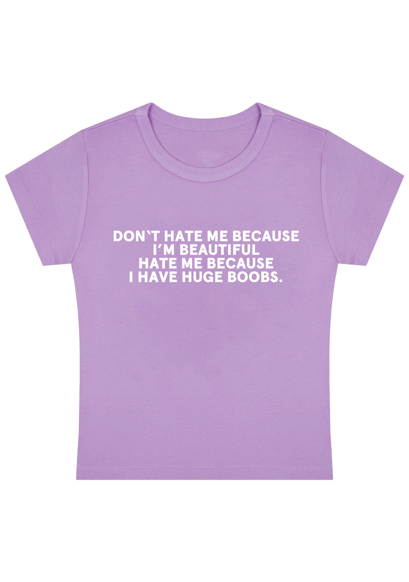 Hate Me Because I Have Huge Bxxbs Y2K Baby Tee