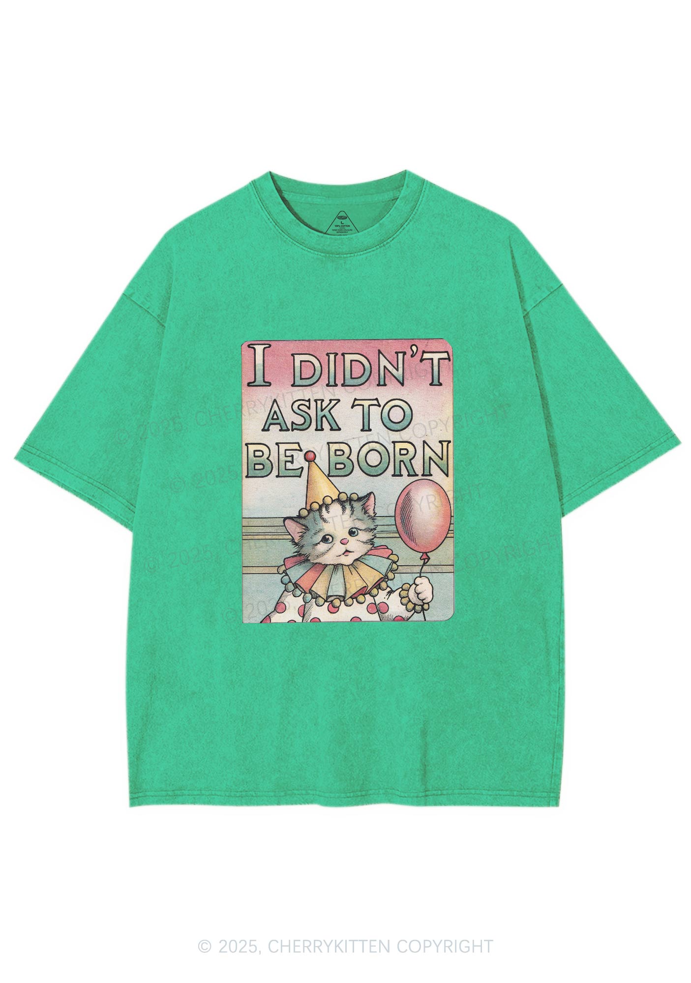 Cat Didnt Ask To Be Born Y2K Washed Tee Cherrykitten