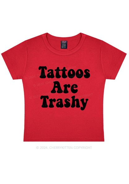 Tattoos Are Trashy Y2K Baby Tee Cherrykitten