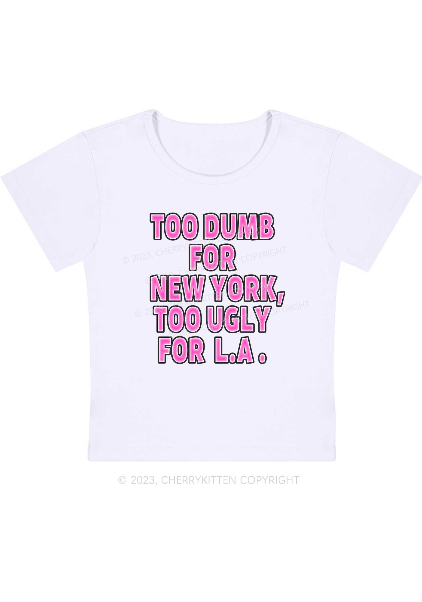 Curvy Too Dumb For New York Baby Tee Cherrykitten