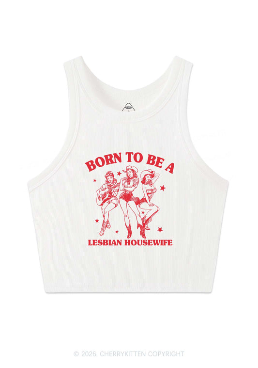 Born To Be Lesbian Housewife Pride Y2K Crop Tank Top Cherrykitten