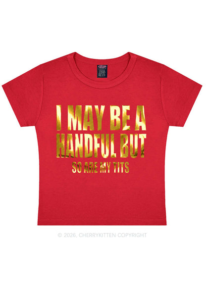I May Be Handful Silver Foil Printed Y2K Baby Tee Cherrykitten