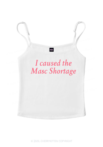 I Caused The Masc Shortage Y2K Spaghetti Strap Cami Cherrykitten