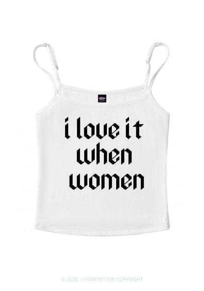 I Love It When Women Pride Y2K Spaghetti Strap Cami Cherrykitten