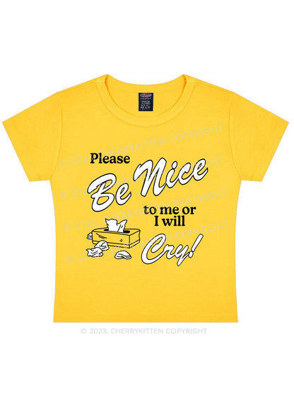 Please Be Nice To Me Or I Will Cry Y2K Baby Tee