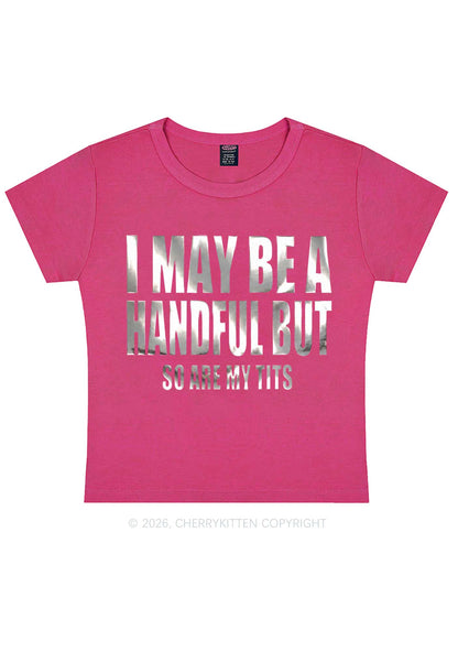 I May Be Handful Silver Foil Printed Y2K Baby Tee Cherrykitten