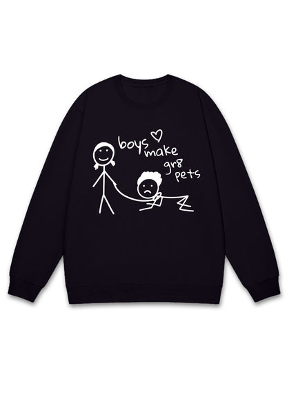 Boys Make Gr8 Pets Y2K Sweatshirt
