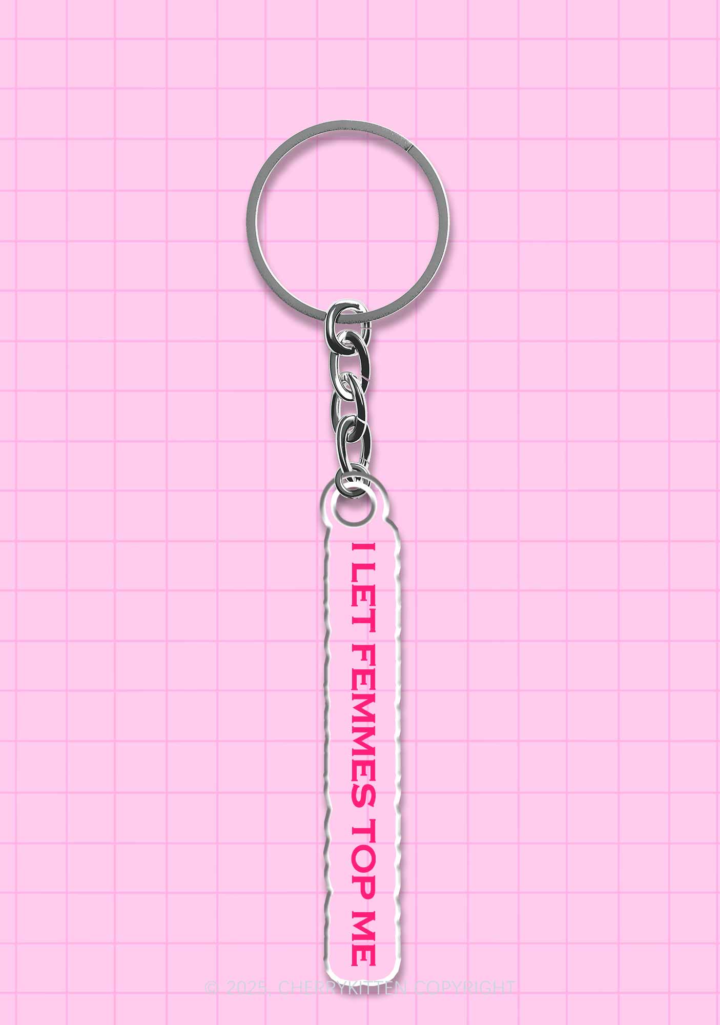 I Let Femmes Top Me Pride 1Pc Y2K Keychain Cherrykitten