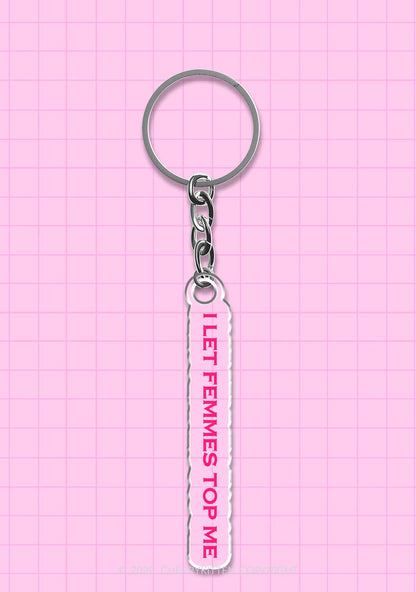 I Let Femmes Top Me Pride 1Pc Y2K Keychain Cherrykitten