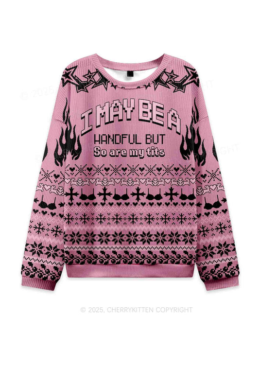 I May Be A Handful Y2K Christmas Knit Sweatshirt Cherrykitten