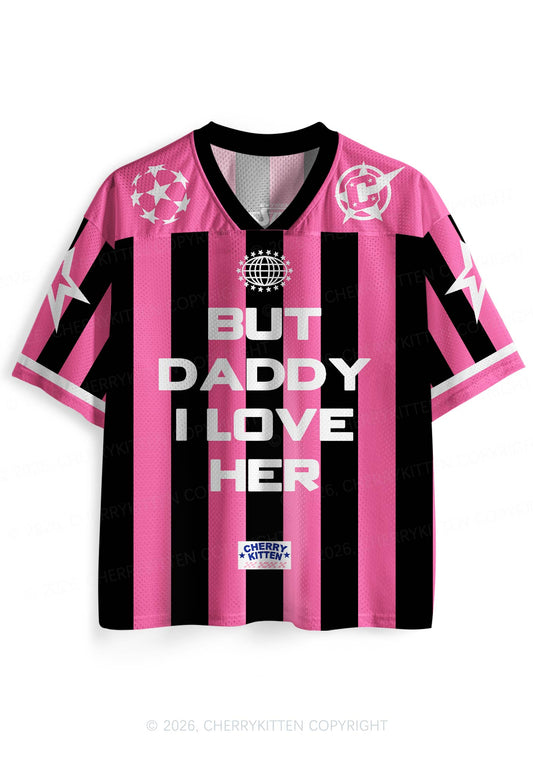But Daddy I Love Her Pride Y2K Sport Jersey Shirts Cherrykitten