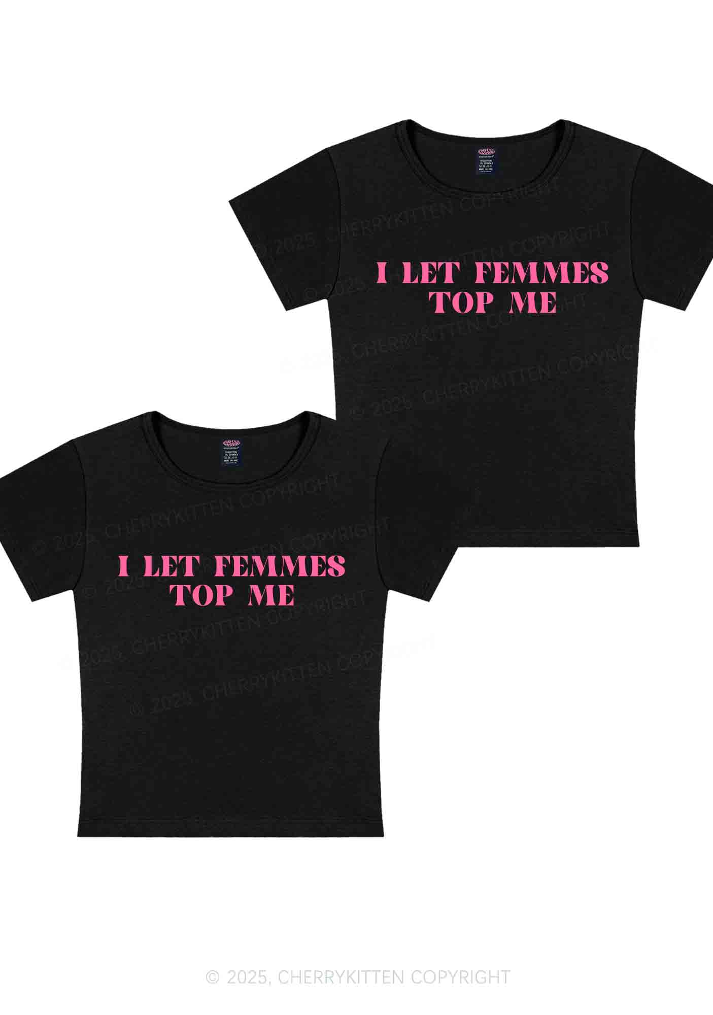 I Let Femmes Top Me Y2K Valentine's Day Baby Tee Cherrykitten