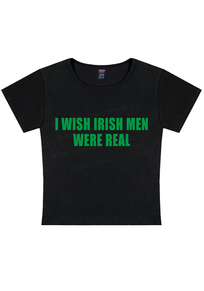 I Wish Irish Men Were Real St Patricks Y2K Baby Tee Cherrykitten