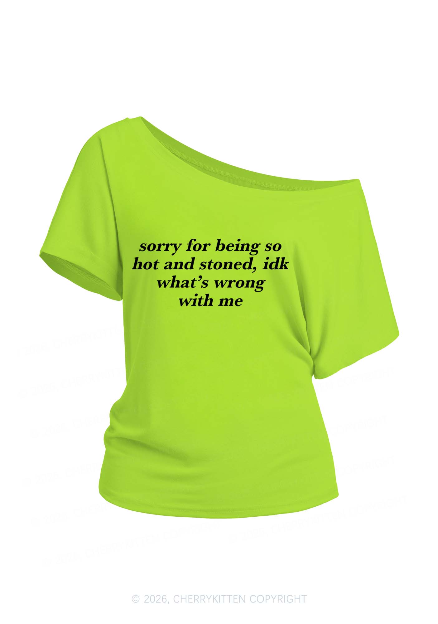 Sorry For Being Hot And Stoned Y2K Off Shoulder Tee Cherrykitten