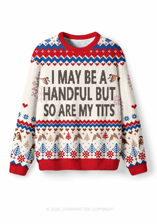 I May Be Handful Y2K Christmas Knit Sweatshirt Cherrykitten