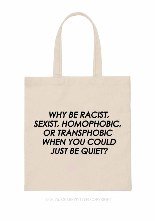 Why Be Racist Sexist Homophobic Or Transphobic Pride Y2K Canvas Tote Bag Cherrykitten