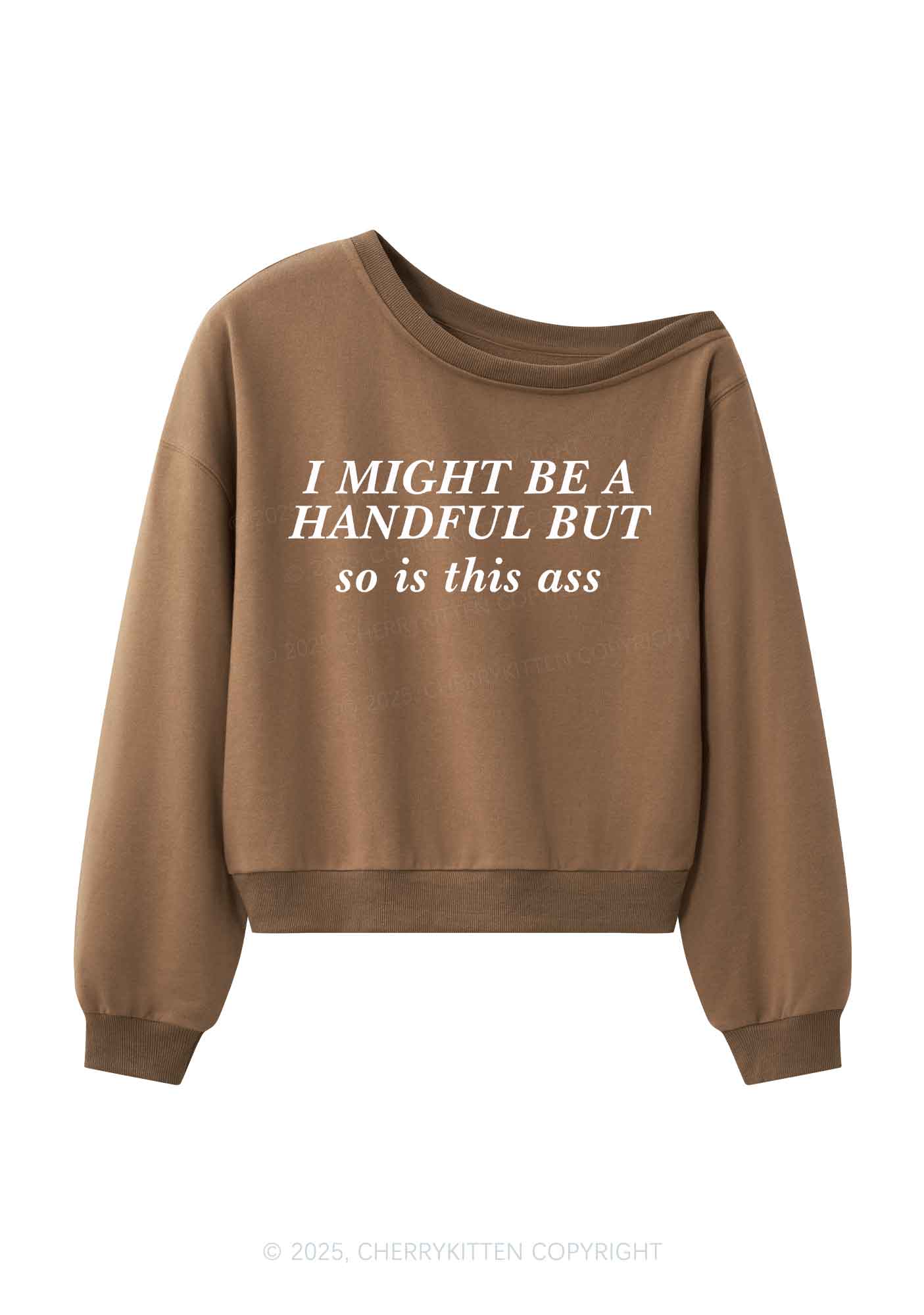 I Might Be Handful Y2K Off Shoulder Sweatshirts Cherrykitten