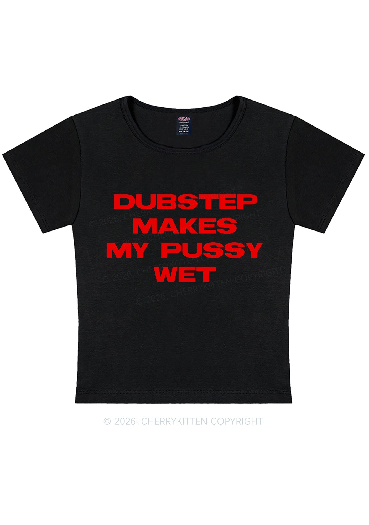 Dubstep Makes My Puxxy Wet Y2K Baby Tee Cherrykitten