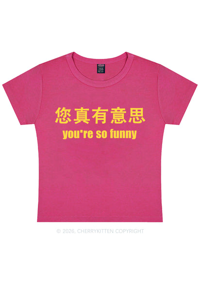 You Are So Funny Y2K Baby Tee Cherrykitten