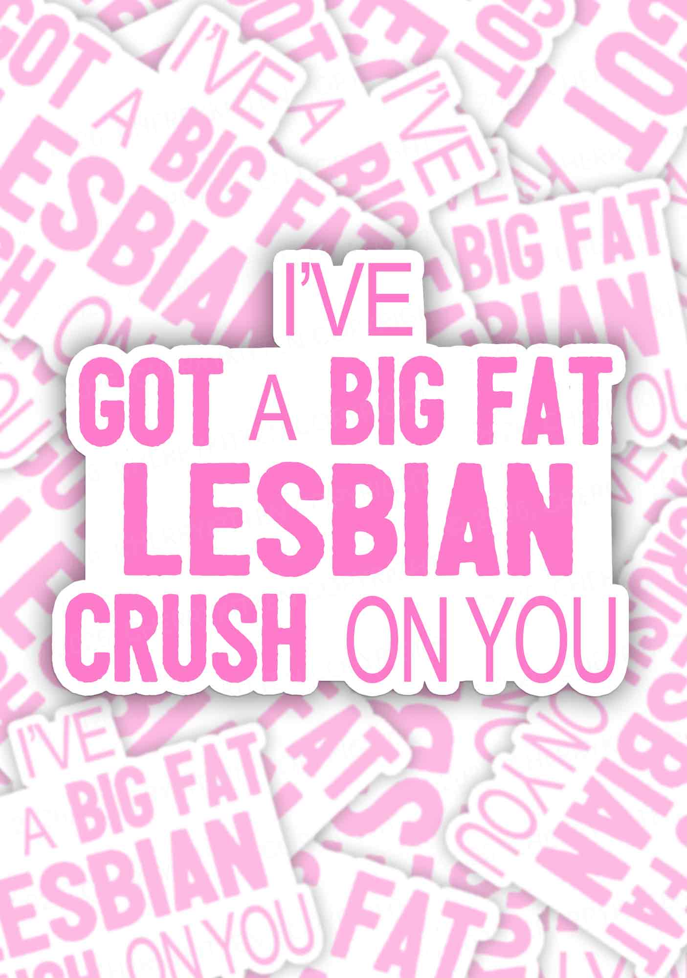 Big Fat Lesbian Crush Pride 1pc Y2K Sticker Cherrykitten