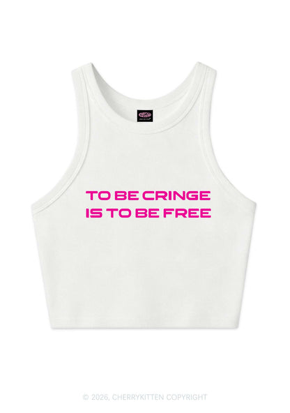To Be Cringe Is To Be Free Y2K Crop Tank Top Cherrykitten