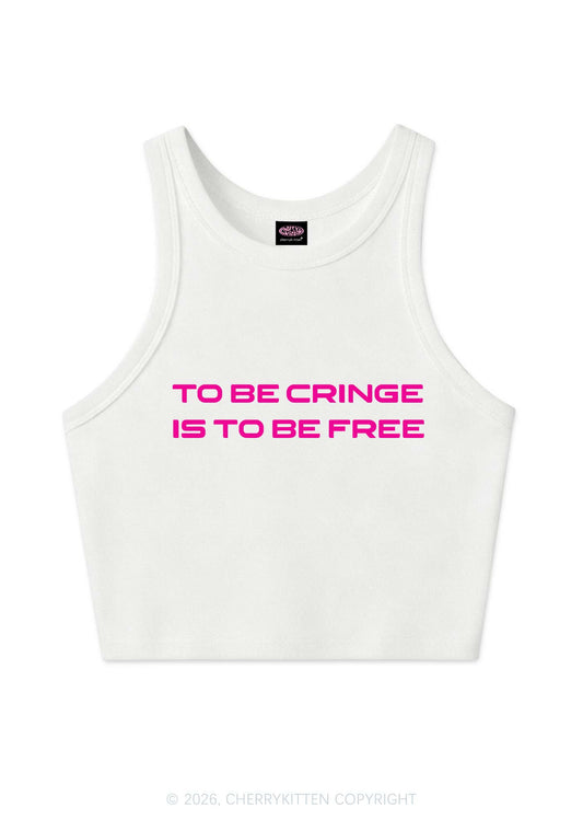 To Be Cringe Is To Be Free Y2K Crop Tank Top Cherrykitten