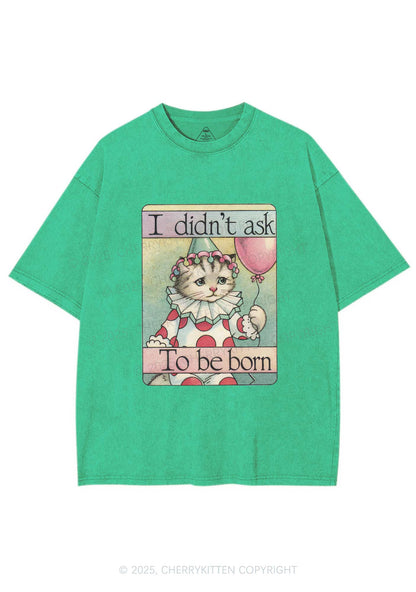 Didnt Ask To Be Born Y2K Washed Tee Cherrykitten
