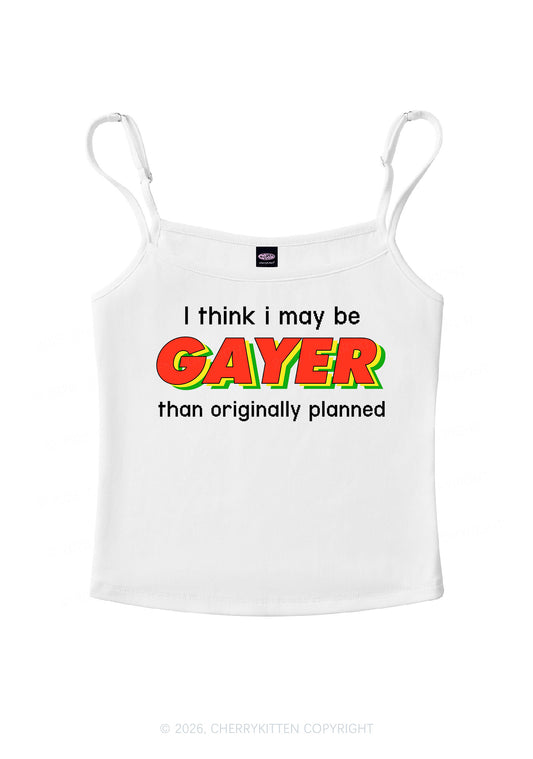 I May Be Gayer Pride Y2K Spaghetti Strap Cami Cherrykitten