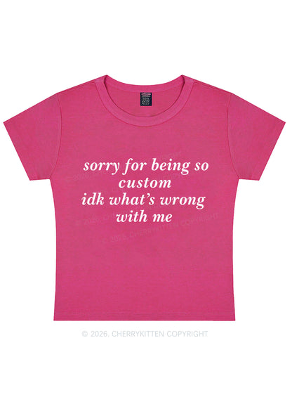 Sorry For Being So Custom Y2K Baby Tee Cherrykitten
