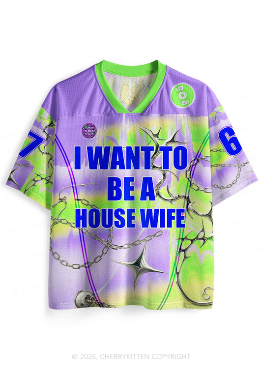 I Want To Be A House Wife Y2K Sport Jersey Shirts Cherrykitten