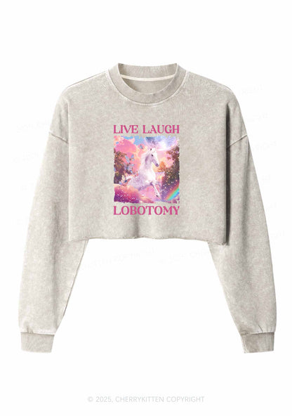Live Laugh Lobotomy Unicorn Y2K Crop Washed Sweatshirts Cherrykitten